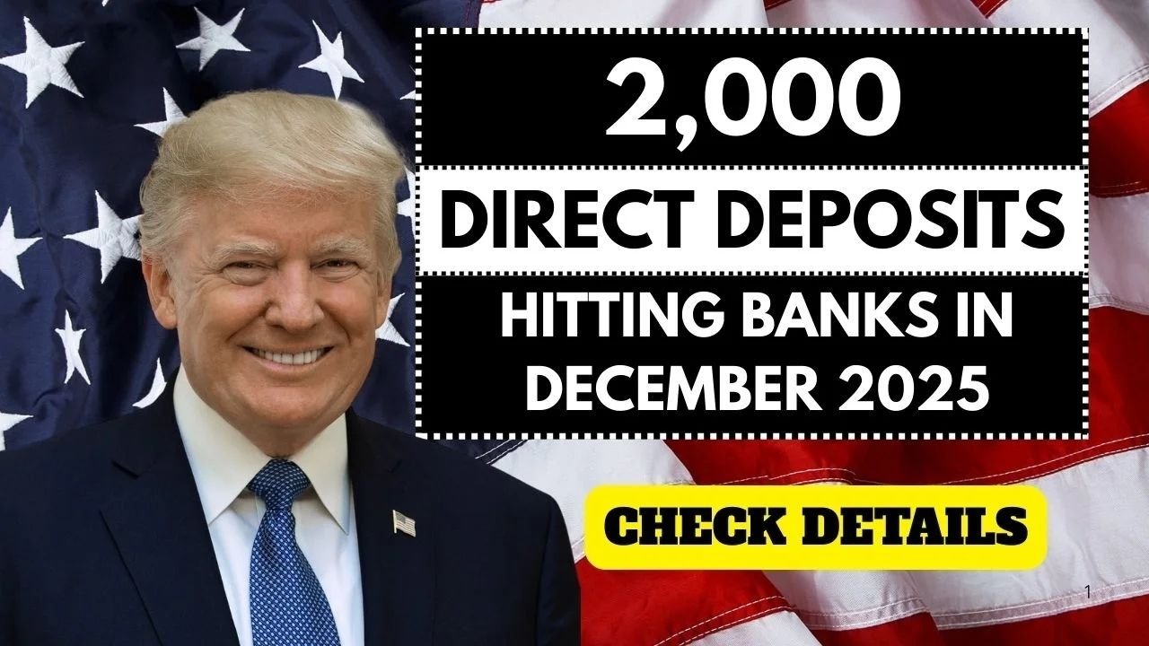 $2,000 Direct Deposits Hitting Banks in December 2025: Eligibility and Timeline