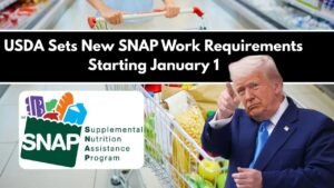 USDA Expands SNAP Work Requirements Starting January 1, 2026